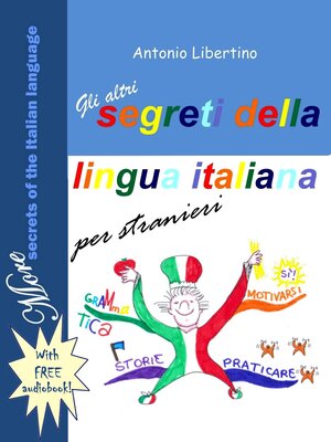 cover image of Gli Altri Segreti della Lingua Italiana per Stranieri--More Secrets of the Italian Language